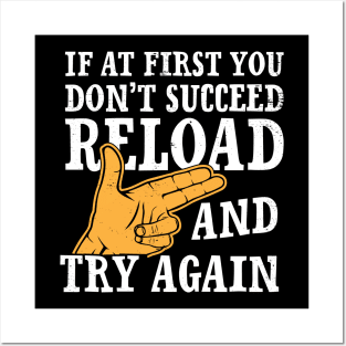 If at First You Don't Succeed 2nd Amendment Hunter Funny Tshirt Posters and Art